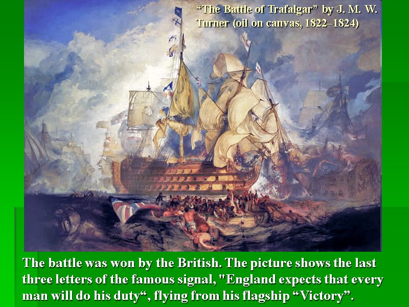 The battle was won by the British. The picture shows the last three letters